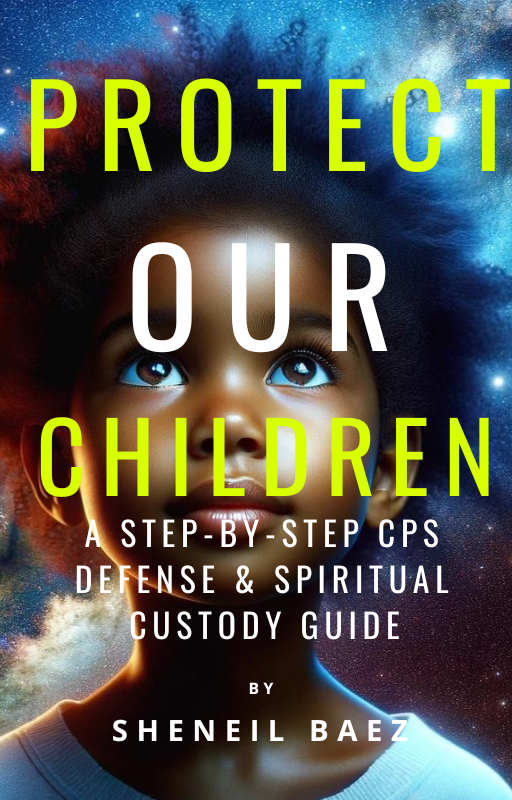 Protect Our Children: A Step-by-Step CPS Defense & Spiritual Custody Guide (With Templates)